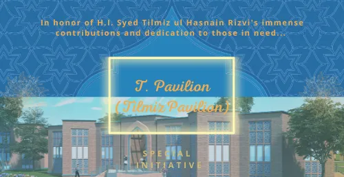 Catering to those in low-income brackets, the T Pavilion, named in honor of H.I. Syed Tilmiz ul Hasnain Rizvi, will be an integral part of the Dream Project allowing those in financial hardship the ability to secure quality assisted living facilities at a subsided rate.